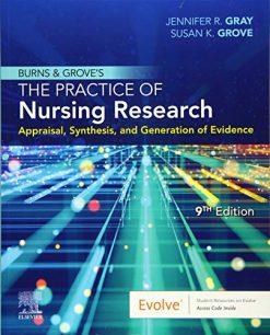Burns and Grove’s The Practice of Nursing Research: Appraisal, Synthesis, and Generation of Evidence, 9th edition (True PDF)