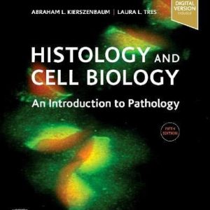 Histology and Cell Biology: An Introduction to Pathology, 5th Edition (Original PDF from Publisher)