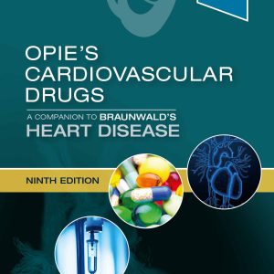 Opie’s Cardiovascular Drugs: A Companion to Braunwald’s Heart Disease, 9th Edition (EPUB)