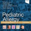 Pediatric Allergy: Principles and Practice: Principles and Practice, 4th Edition (Original PDF from Publisher)