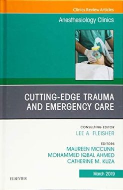 Cutting-Edge Trauma and Emergency Care, An Issue of Anesthesiology Clinics (Volume 37-1) (The Clinics: Internal Medicine, Volume 37-1) (Original PDF from Publisher)