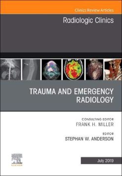 Trauma and Emergency Radiology, An Issue of Radiologic Clinics of North America (Volume 57-4) (The Clinics: Radiology, Volume 57-4) (Original PDF from Publisher)