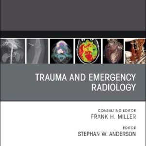 Trauma and Emergency Radiology, An Issue of Radiologic Clinics of North America (Volume 57-4) (The Clinics: Radiology, Volume 57-4) (Original PDF from Publisher)