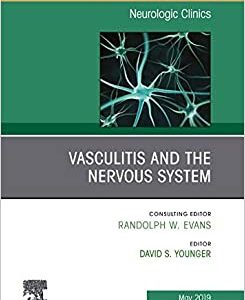 Vasculitis and the Nervous System, An Issue of Neurologic Clinics (Volume 37-2) (Original PDF from Publisher)