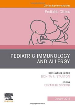 Pediatric Immunology and Allergy, An Issue of Pediatric Clinics of North America (Volume 67-1) (The Clinics: Internal Medicine, Volume 67-1) (Original PDF from Publisher)