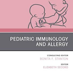 Pediatric Immunology and Allergy, An Issue of Pediatric Clinics of North America (Volume 67-1) (The Clinics: Internal Medicine, Volume 67-1) (Original PDF from Publisher)