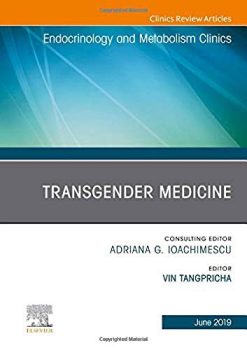 Transgender Medicine, An Issue of Endocrinology and Metabolism Clinics of North America (Volume 48-2) (The Clinics: Internal Medicine, Volume 48-2) (Original PDF from Publisher)