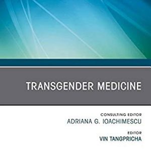 Transgender Medicine, An Issue of Endocrinology and Metabolism Clinics of North America (Volume 48-2) (The Clinics: Internal Medicine, Volume 48-2) (Original PDF from Publisher)