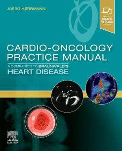 Cardio-Oncology Practice Manual: A Companion to Braunwald’s Heart Disease (Original PDF from Publisher)