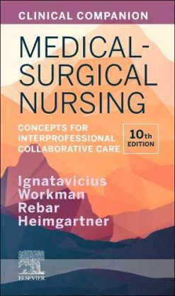 Clinical Companion for Medical-Surgical Nursing: Concepts for Interprofessional Collaborative Care, 10th Edition (Original PDF from Publisher)