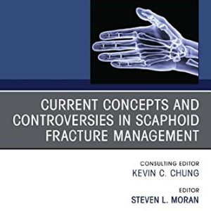 Current Concepts and Controversies in Scaphoid Fracture Management, An Issue of Hand Clinics (Volume 35-3) (The Clinics: Orthopedics, Volume 35-3) (Original PDF from Publisher)