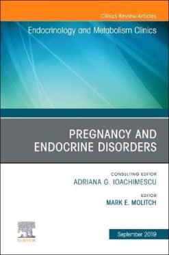 Pregnancy and Endocrine Disorders, An Issue of Endocrinology and Metabolism Clinics of North America (Volume 48-1) (The Clinics: Internal Medicine, Volume 48-1) (Original PDF from Publisher)
