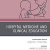 Hospital Medicine and Clinical Education, An Issue of Pediatric Clinics of North America (Volume 66-4) (The Clinics: Internal Medicine, Volume 66-4) (Original PDF from Publisher)