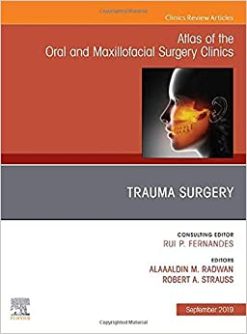 Trauma Surgery, An Issue of Atlas of the Oral & Maxillofacial Surgery Clinics (Volume 27-2) (The Clinics: Dentistry, Volume 27-2) (Original PDF from Publisher)