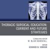 Education and the Thoracic Surgeon, An Issue of Thoracic Surgery Clinics (Volume 29-3) (The Clinics: Surgery, Volume 29-3) (Original PDF from Publisher)