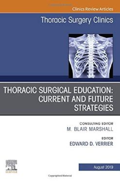 Education and the Thoracic Surgeon, An Issue of Thoracic Surgery Clinics (Volume 29-3) (The Clinics: Surgery, Volume 29-3) (Original PDF from Publisher)