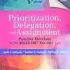 Prioritization, Delegation, and Assignment: Practice Exercises for the NCLEX-RN® Examination, 5th edition (Original PDF from Publisher)