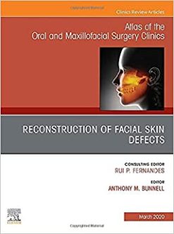 Reconstruction of Facial Skin Defects, An Issue of Atlas of the Oral & Maxillofacial Surgery Clinics (Volume 28-1) (The Clinics: Dentistry, Volume 28-1) (Original PDF from Publisher)