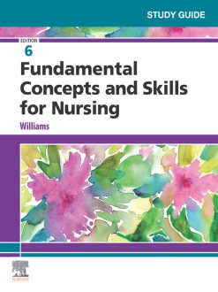 Study Guide for Fundamental Concepts and Skills for Nursing, 6th Edition (Original PDF from Publisher)