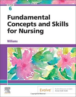 Fundamental Concepts and Skills for Nursing, 6e (Original PDF from Publisher)