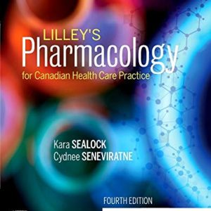 Lilley’s Pharmacology for Canadian Health Care Practice, 4th Edition (Original PDF from Publisher)