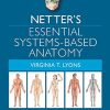 Netter’s Essential Systems-Based Anatomy (Netter Basic Science) (Original PDF from Publisher)