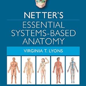 Netter’s Essential Systems-Based Anatomy (Netter Basic Science) (Original PDF from Publisher)