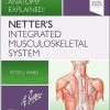 Netter’s Integrated Musculoskeletal System: Clinical Anatomy Explained! (Original PDF from Publisher)