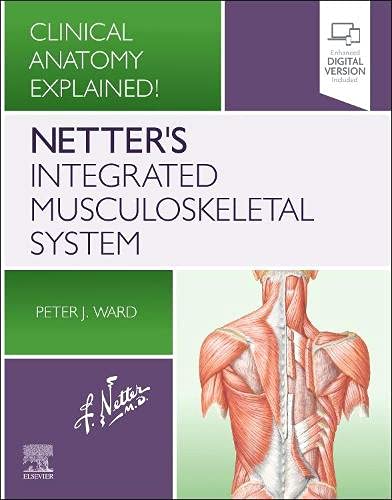 Netter’s Integrated Musculoskeletal System: Clinical Anatomy Explained! (Original PDF from Publisher)