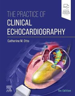 The Practice of Clinical Echocardiography, 6th edition (651 Videos, Well Organized)