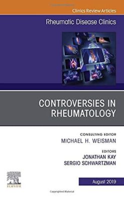 Controversies in Rheumatology, An Issue of Rheumatic Disease Clinics of North America (Volume 45-3) (The Clinics: Internal Medicine, Volume 45-3) (Original PDF from Publisher)
