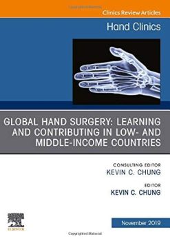 Global Hand Surgery: Learning and Contributing in Low- and Middle-Income Countries (Volume 35-4) (The Clinics: Orthopedics, Volume 35-4) (Original PDF from Publisher)