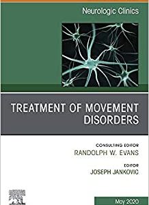 Treatment of Movement Disorders, An Issue of Neurologic Clinics (Volume 38-2) (The Clinics: Internal Medicine, Volume 38-2) (Original PDF from Publisher)