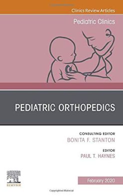 Pediatric Orthopedics, An Issue of Pediatric Clinics of North America (Volume 66-5) (The Clinics: Internal Medicine, Volume 66-5) (Original PDF from Publisher)