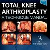 Total Knee Arthroplasty: A Technique Manual, 3rd edition (True PDF)