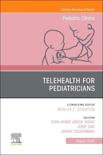 Telehealth for Pediatricians, An Issue of Pediatric Clinics of North America (Volume 67-4) (The Clinics: Internal Medicine, Volume 67-4) (Original PDF from Publisher)
