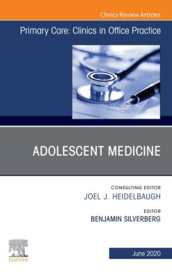 Adolescent Medicine, An Issue of Primary Care: Clinics in Office Practice, June 2020 (EPUB)