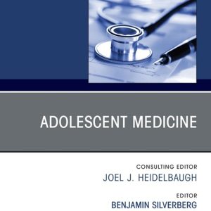 Adolescent Medicine, An Issue of Primary Care: Clinics in Office Practice, June 2020 (EPUB)