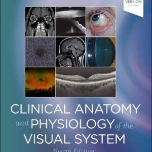 Clinical Anatomy and Physiology of the Visual System, 4th edition (Original PDF from Publisher)