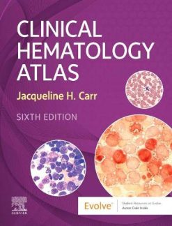 Clinical Hematology Atlas, 6th edition (Original PDF from Publisher)