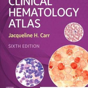 Clinical Hematology Atlas, 6th edition (Original PDF from Publisher)