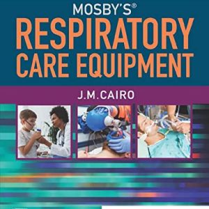 Mosby’s Respiratory Care Equipment, 11th edition (Original PDF from Publisher)