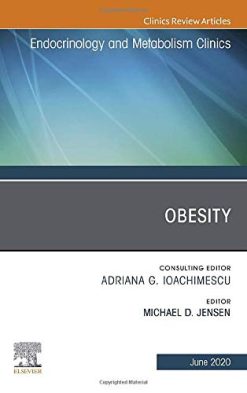 Obesity, An Issue of Endocrinology and Metabolism Clinics of North America (Volume 49-2) (The Clinics: Internal Medicine, Volume 49-2) (Original PDF from Publisher)