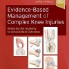 Evidence-Based Management of Complex Knee Injuries: Restoring the Anatomy to Achieve Best Outcomes (True PDF)