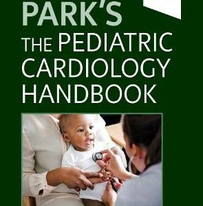 Park’s The Pediatric Cardiology Handbook: Mobile Medicine Series, 6th edition (True PDF+ToC+Index)