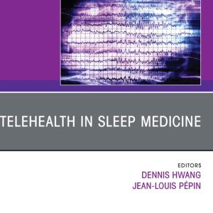 Telehealth in Sleep Medicine An Issue of Sleep Medicine Clinics (EPUB)