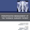 Peri-operative Management of the Thoracic Patient, An Issue of Thoracic Surgery Clinics (Volume 30-3) (The Clinics: Surgery, Volume 30-3) (Original PDF from Publisher)