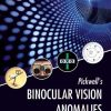 Pickwell’s Binocular Vision Anomalies, 6th edition (Original PDF from Publisher)