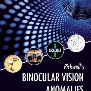 Pickwell’s Binocular Vision Anomalies, 6th edition (Original PDF from Publisher)