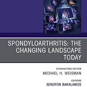 Spondyloarthritis: The Changing Landscape Today, An Issue of Rheumatic Disease Clinics of North America (Volume 46-2) (The Clinics: Internal Medicine, Volume 46-2) (Original PDF from Publisher)